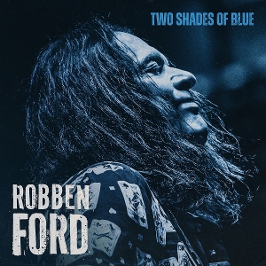Robben Ford – Two Shades of Blue