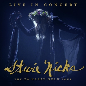 Nicks, Stevie – Live In Concert the 24 Karat G