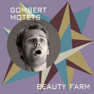 Beauty Farm – Gombert Motets