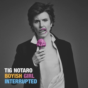 Notaro, Tig – Boyish Girl Interrupted