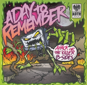 A Day To Remember – Attack of the Killer B-Sides