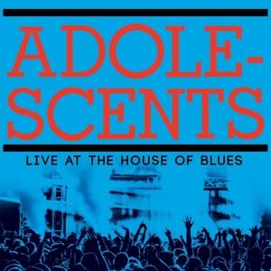 Adolescents – Live At the House of Blues