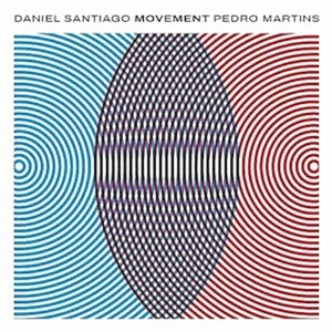 Santiago, Daniel & Pedro Martins – Movement