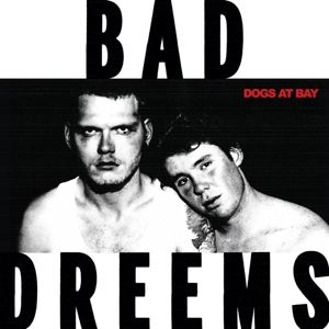 Bad Dreems – Dogs At Bay