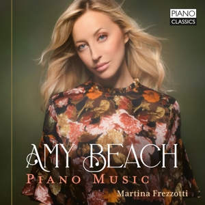 Frezzotti, Martina – Amy Beach: Piano Music