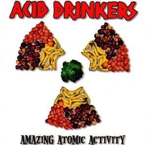 Acid Drinkers – Amazing Atomic Activity