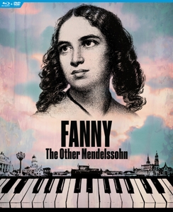 Mendelssohn, Fanny – Fanny - the Other Mendelssohn