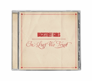 Backstreet Girls – In Lust We Trust