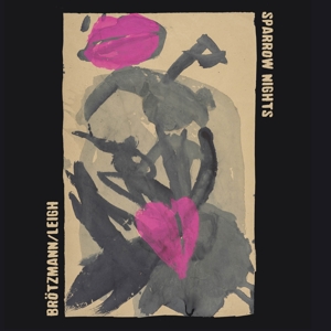 Brotzmann, Peter & Heather Leigh – Sparrow Nights