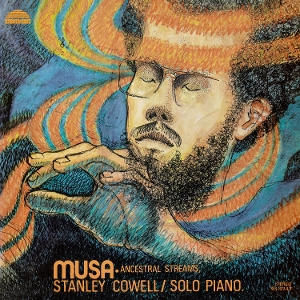 Cowell, Stanley – Musa: Ancestral Streams