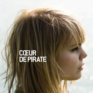 Coeur De Pirate – Coeur De Pirate