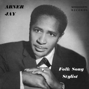 Jay, Abner – Folk Song Stylist