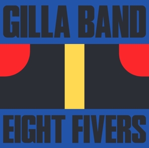 Gilla Band – Eight Fivers