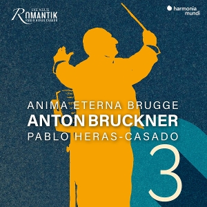 Anima Eterna & Pablo Heras-Casado – Bruckner: Symphony No. 3 - Wagner Symphony