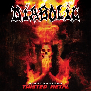 Diabolic – Blastmasters - Twisted Metal
