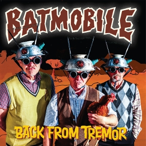 Batmobile – Back From Tremor