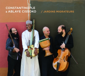 Constantinople & Ablaye Cissoko – Jardins Migrateurs