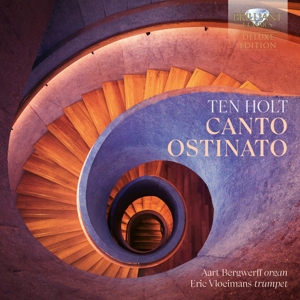 Bergwerff, Aart & Eric Vloeimans – Ten Holt: Canto Ostinato