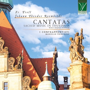 V/A – Troll, Roemhildt: Cantatas, Sacred Music In Thuringia
