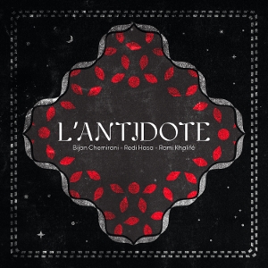 Chemirani, Bijan & Redi Hasa & Rami Khalife – L'antidote