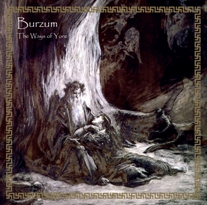 Burzum – Ways of Yore