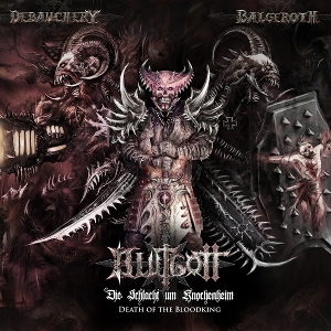 Debauchery & Blutgott – Schlacht Um Knochenheim 1 / Death of the Bloodking