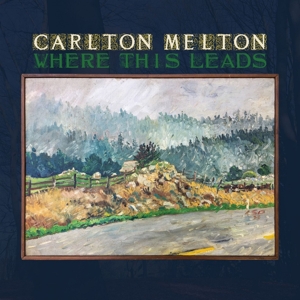 Carlton Melton – Where This Leads