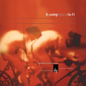 Dip – H-Camp Meets Lo-Fi