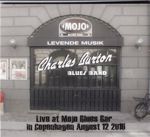 Burton, Charles -Blues Band- – Live At Mojo Blues Bar, Copenhagen, August 12, 201