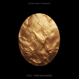 Phobia Effect – Coil- Time Machines