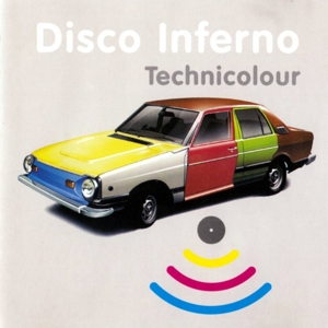 Disco Inferno – Technicolour