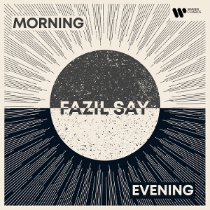 Say, Fazil – Morning Evening