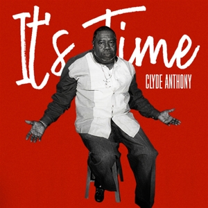 Anthony, Clyde – It's Time