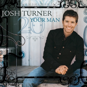 Turner, Josh – Your Man