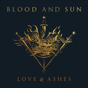 Blood and Sun – Love & Ashes