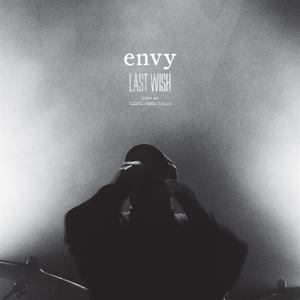 Envy – Last Wish - Live At Liquidroom Tokyo