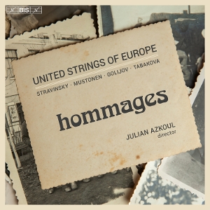 Azkoul, Julian & United Strings of Europe – Stravinsky, Mustonen & Tabakova: Hommages