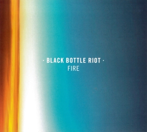 Black Bottle Riot – Fire