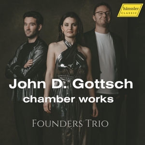 Founders Trio – John D. Gottsch: Chamber Works