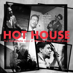 V/A – Hot House: the Complete Jazz At Massey Hall Record