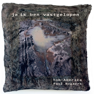America, Tom & Paul Bogaers – Ja Ik Ben Vastgelopen