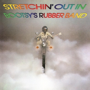 Bootsy's Rubber Band – Stretchin' Out In Bootsy's Rubber Band