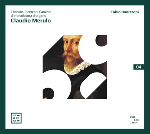Bonizzoni, Fabio – Merulo: Toccate, Ricercari, Canzoni D'intavolatura D'organo