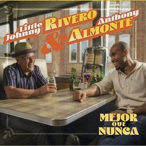 Rivero, Little Johnny and Anthony Almonte – Mejor Que Nunca