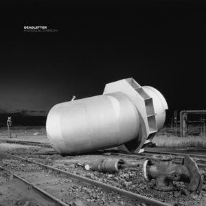 Deadletter – Hysterical Strength