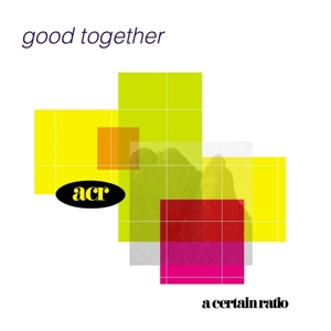 A Certain Ratio – Good Together