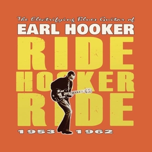Hooker, Earl – Ride Hooker Ride 1953-1962