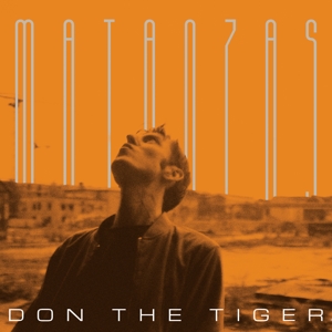 Don the Tiger – Matanzas