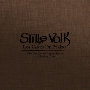Stille Volk – Los Cants De Pyrhne: Two Decades of Pagan Hymns and Ancient Lore