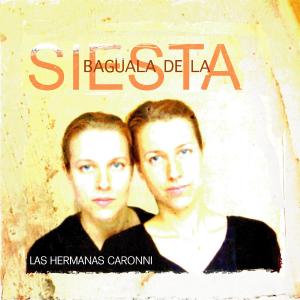 Las Hermanas Caronni – Baguala De La Siesta